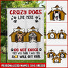 Personalized Crazy Dogs Live Here Flag Ntk-Fvn001 Best Flag Dreamship 12x18in