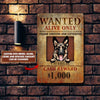 Wanted Dog Funny Personalized Metal Sign Cat Metal Sign Human Custom Store 30 x 45 cm - Best Seller