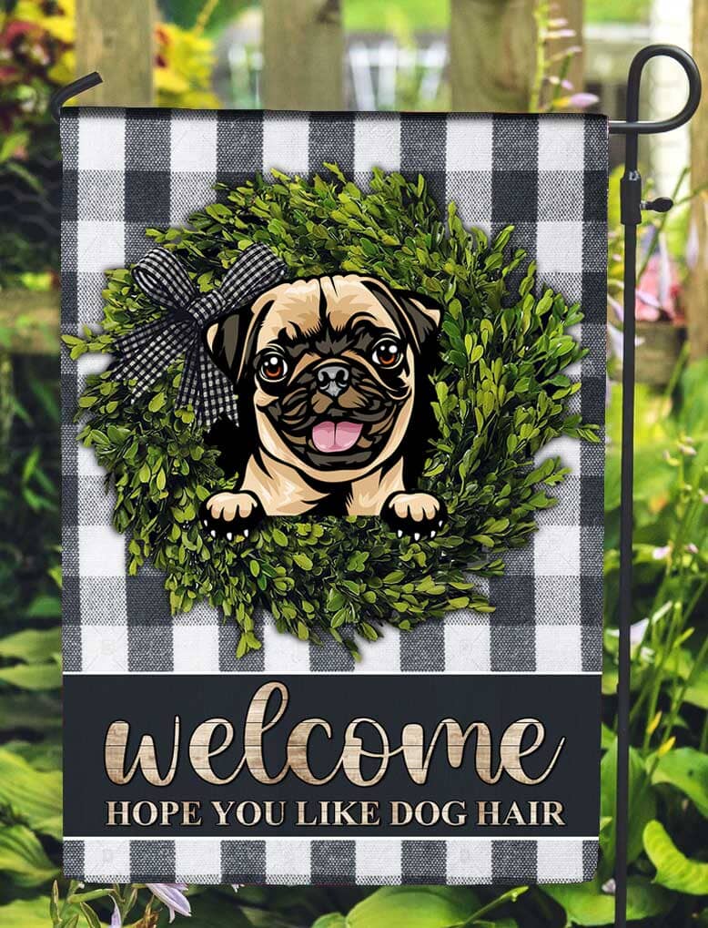 Discover Welcome Hope  You Like Dog Hair - Garden Flag