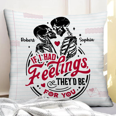 Couple Skeleton Valentines Day - If I Had Feelings They'd Be For You Personalized Pillow NVL18DEC23TT2