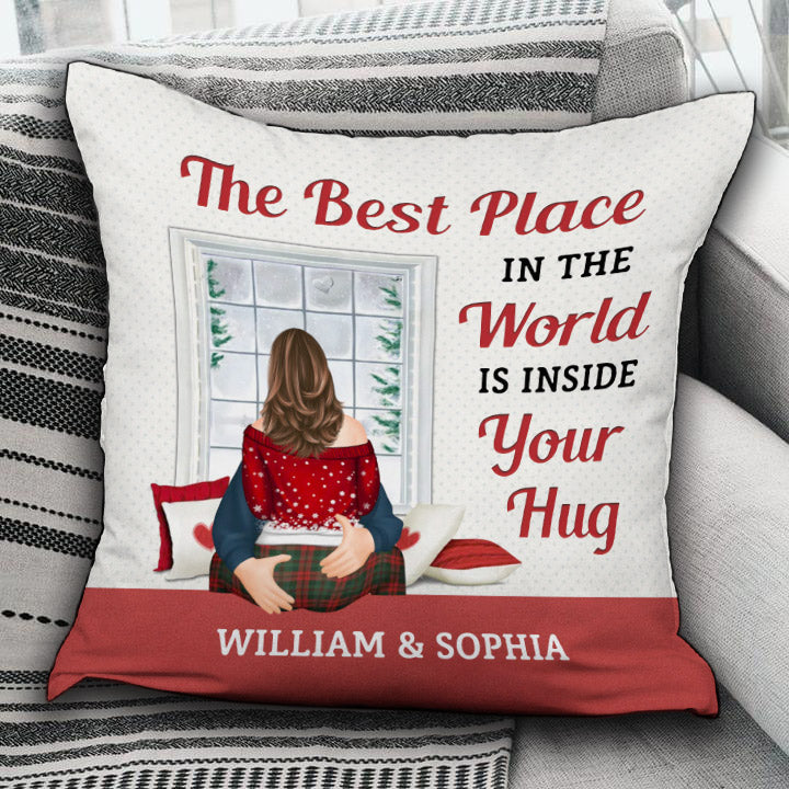 The Best Place In The World Is Inside Your Hug - Gift For Couples, Husband And Wife - Personalized Pillow
