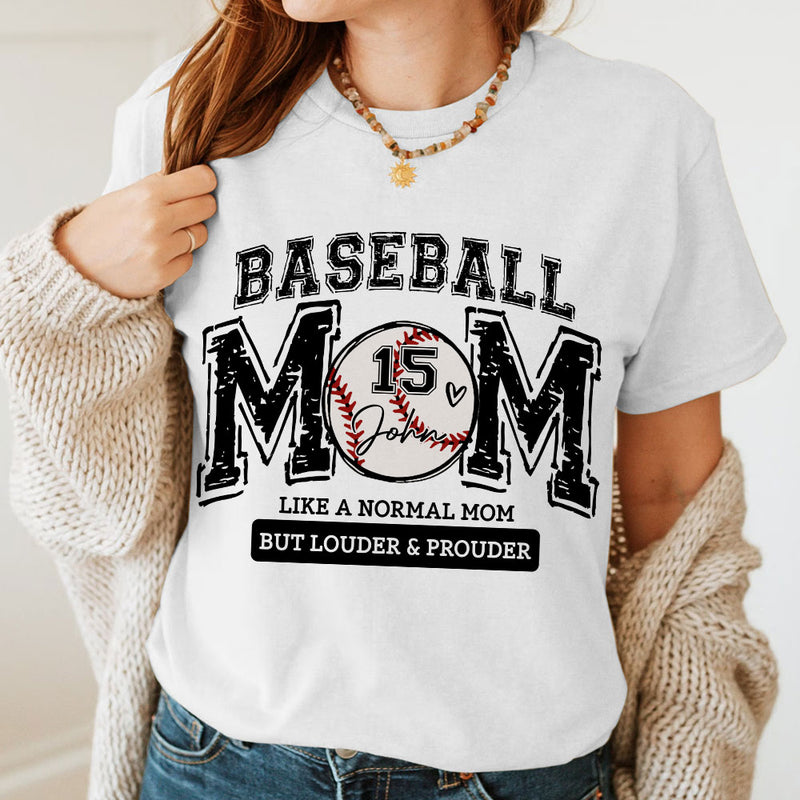 Baseball Mom Like A Normal Mom But Louder & Prouder Personalized Shirt