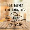 Like Father Like Daughter Oh Crap Fist Bump Handshake Customized Acrylic Plaque LPL01DEC23TP2
