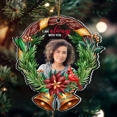 I am Always With You Upload Photo Memorial Christmas Wreath Personalized Acrylic Ornament HTN23NOV23CT2